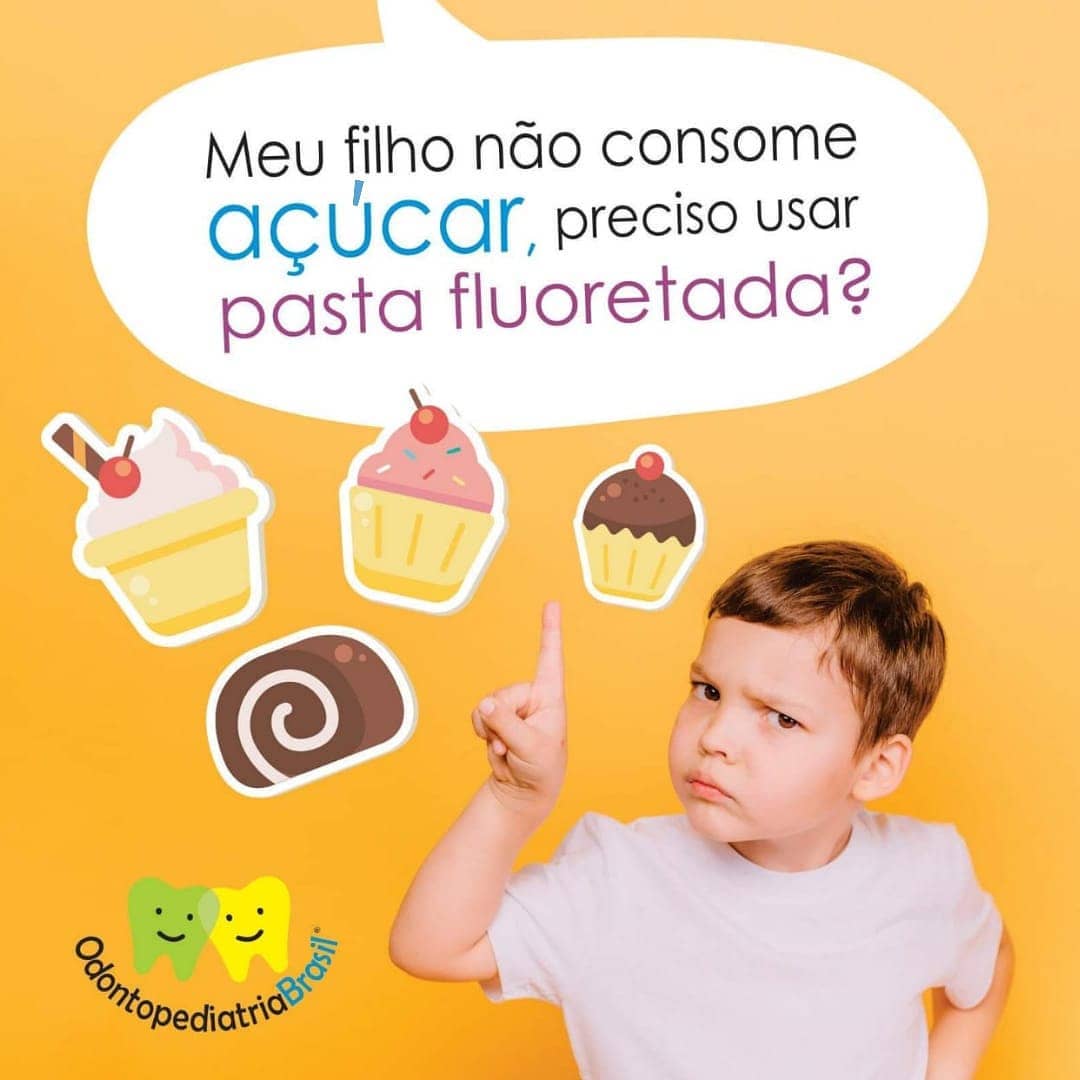 Meu filho não consome açúcar, preciso usar pasta fluoretada?
